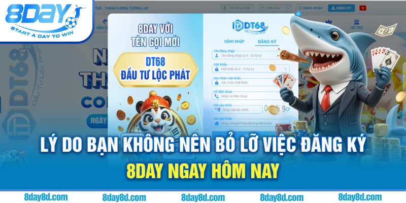 Lý do bạn không nên bỏ lỡ việc đăng ký 8day ngay hôm nay
