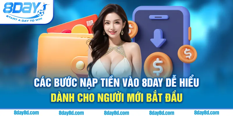 Các bước nạp tiền vào 8day dễ hiểu dành cho người mới bắt đầu