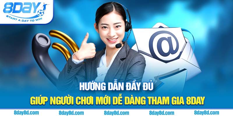 Hướng dẫn đầy đủ giúp người chơi mới dễ dàng tham gia 8DAY